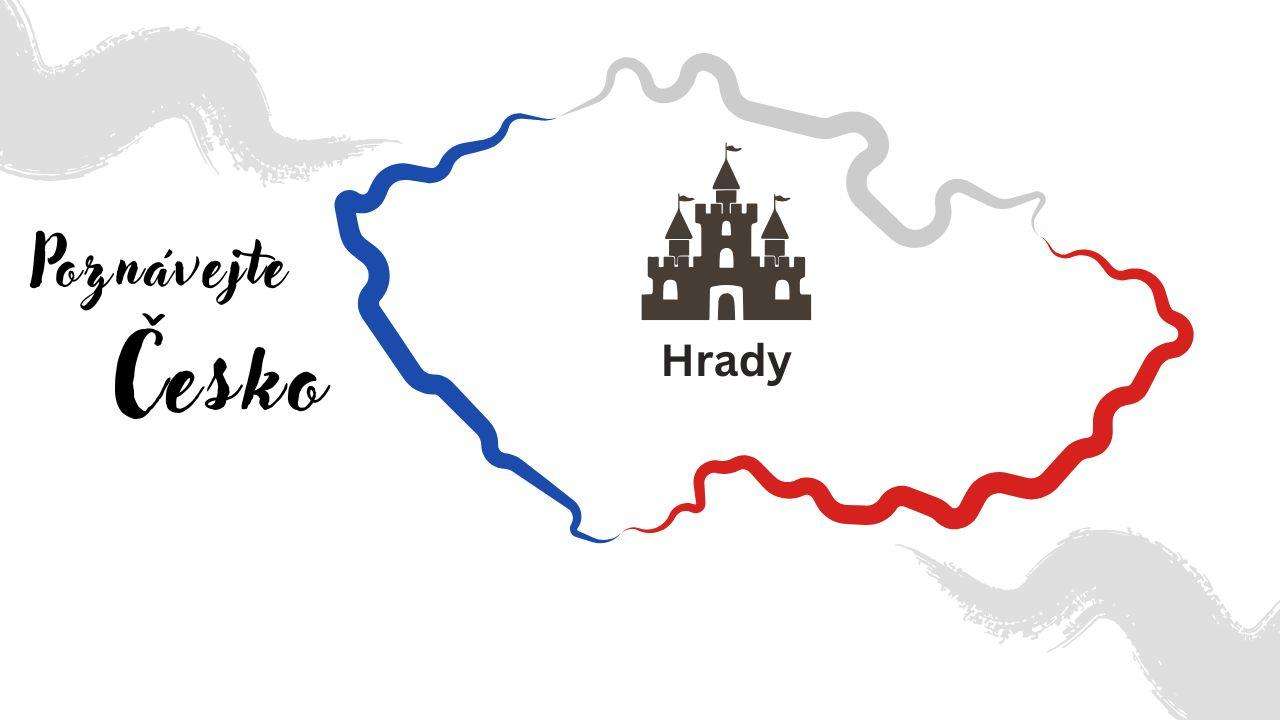 Poznávejte Česko: Hrady